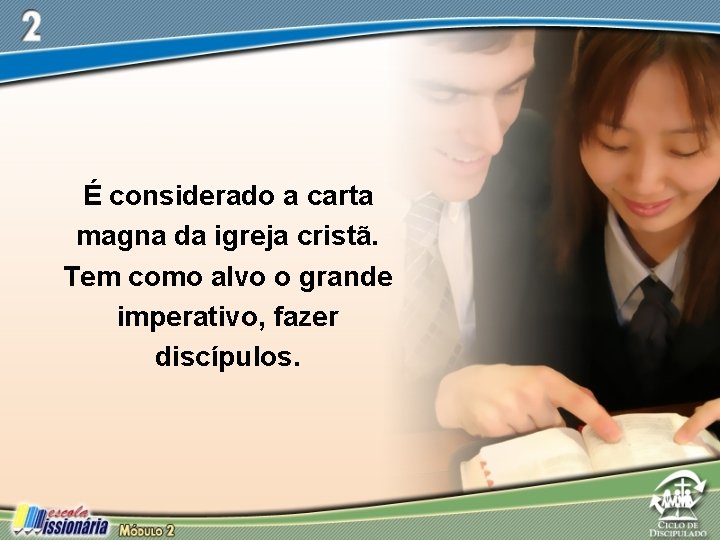 É considerado a carta magna da igreja cristã. Tem como alvo o grande imperativo,