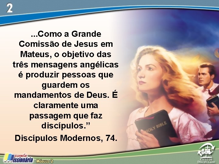 . . . Como a Grande Comissão de Jesus em Mateus, o objetivo das