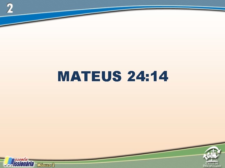 MATEUS 24: 14 