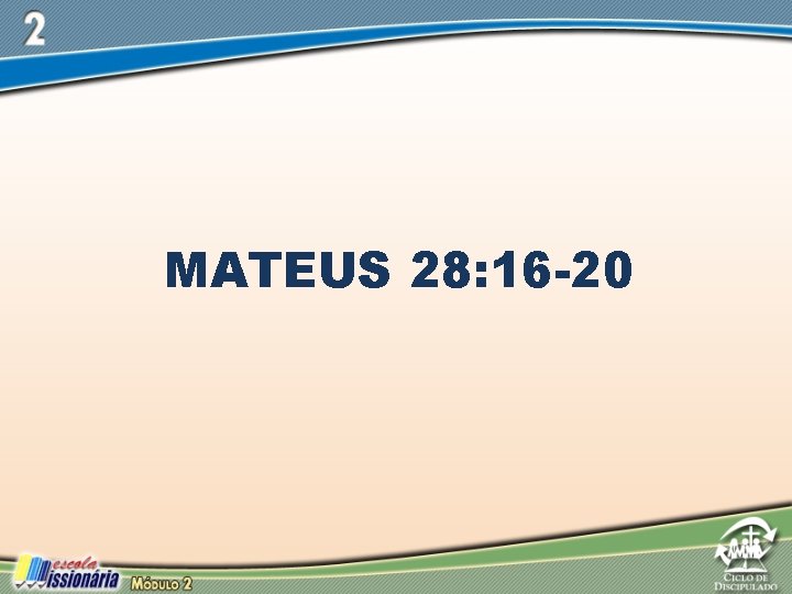 MATEUS 28: 16 -20 