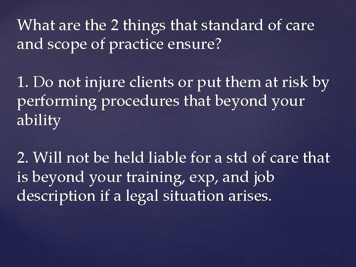 What are the 2 things that standard of care and scope of practice ensure?