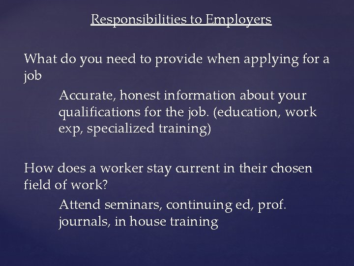 Responsibilities to Employers What do you need to provide when applying for a job