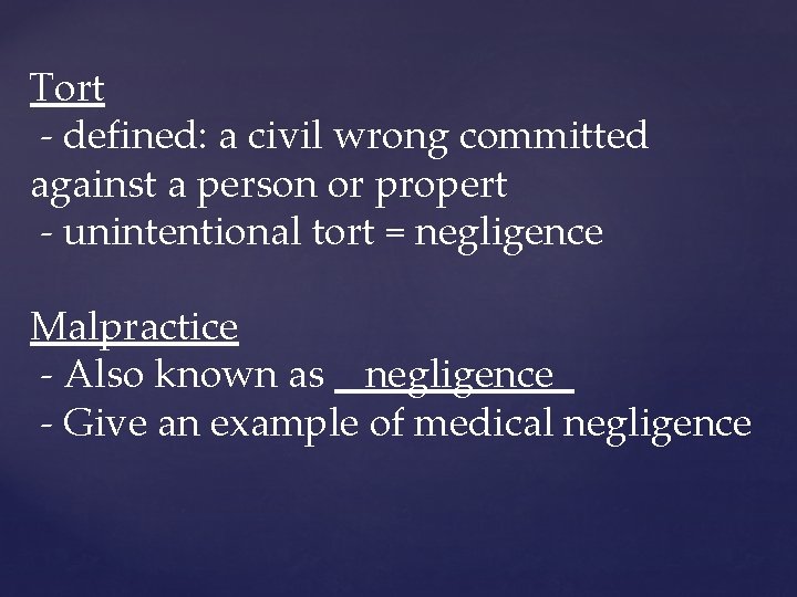 Tort - defined: a civil wrong committed against a person or propert - unintentional