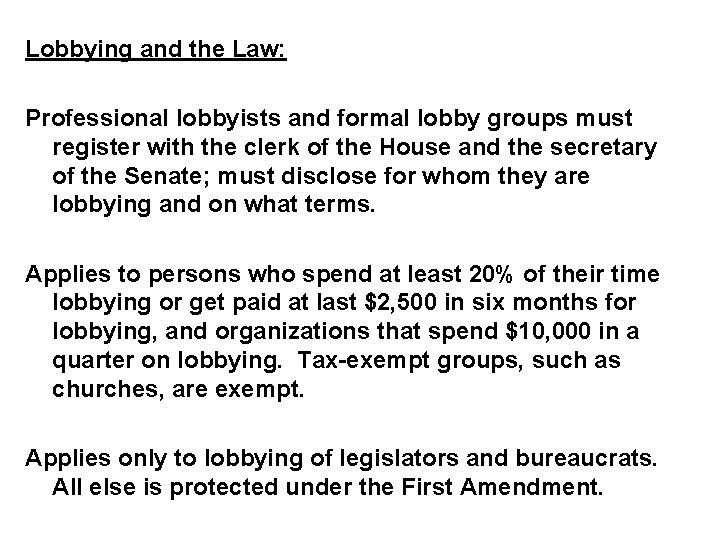 Lobbying and the Law: Professional lobbyists and formal lobby groups must register with the