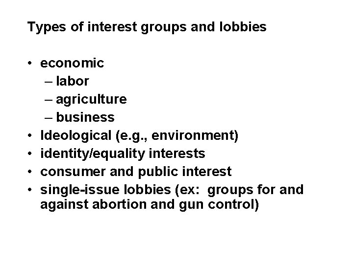 Types of interest groups and lobbies • economic – labor – agriculture – business