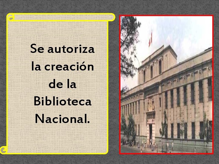 Se autoriza la creación de la Biblioteca Nacional. 