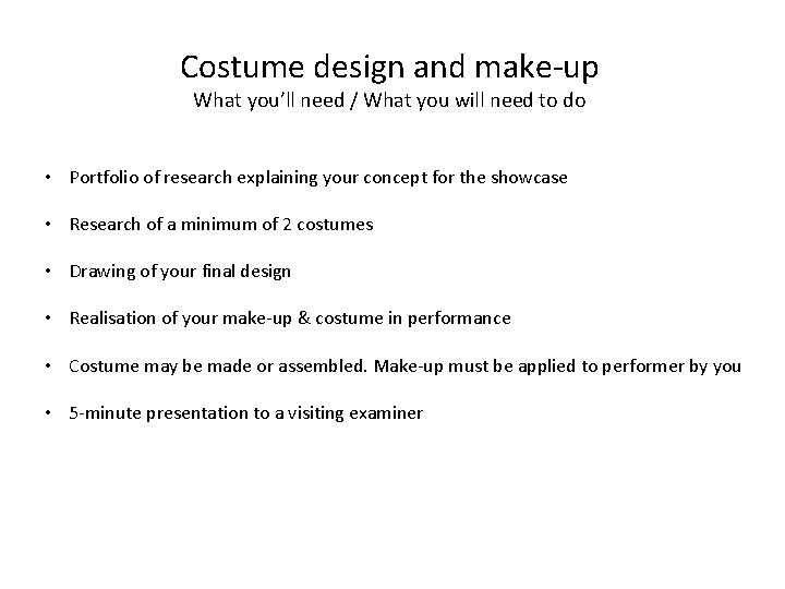 Costume design and make-up What you’ll need / What you will need to do