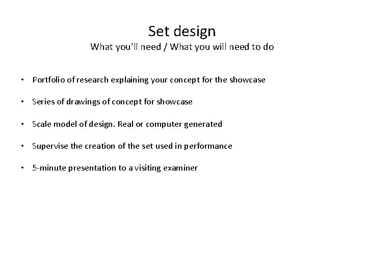 Set design What you’ll need / What you will need to do • Portfolio