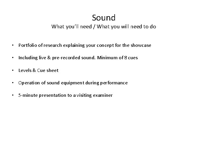 Sound What you’ll need / What you will need to do • Portfolio of