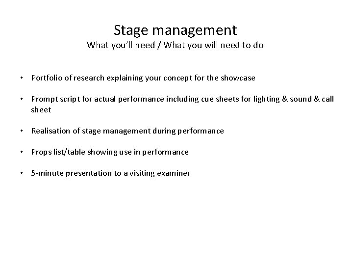 Stage management What you’ll need / What you will need to do • Portfolio