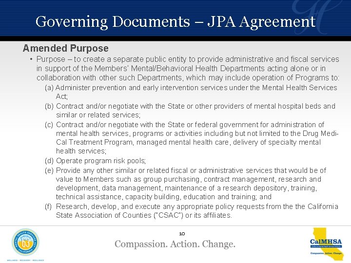 Governing Documents – JPA Agreement Amended Purpose • Purpose – to create a separate