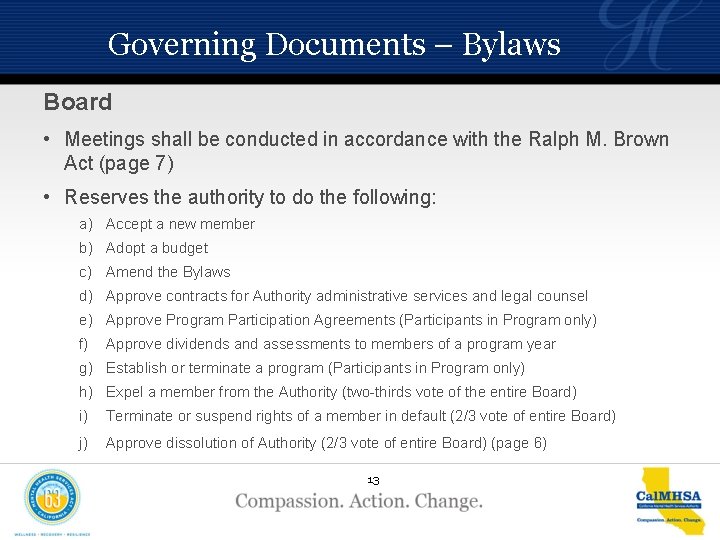 Governing Documents – Bylaws Board • Meetings shall be conducted in accordance with the