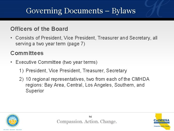 Governing Documents – Bylaws Officers of the Board • Consists of President, Vice President,