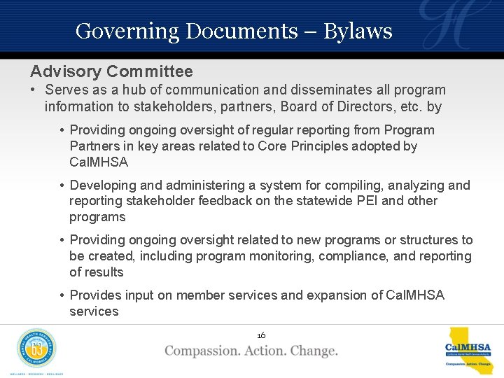 Governing Documents – Bylaws Advisory Committee • Serves as a hub of communication and