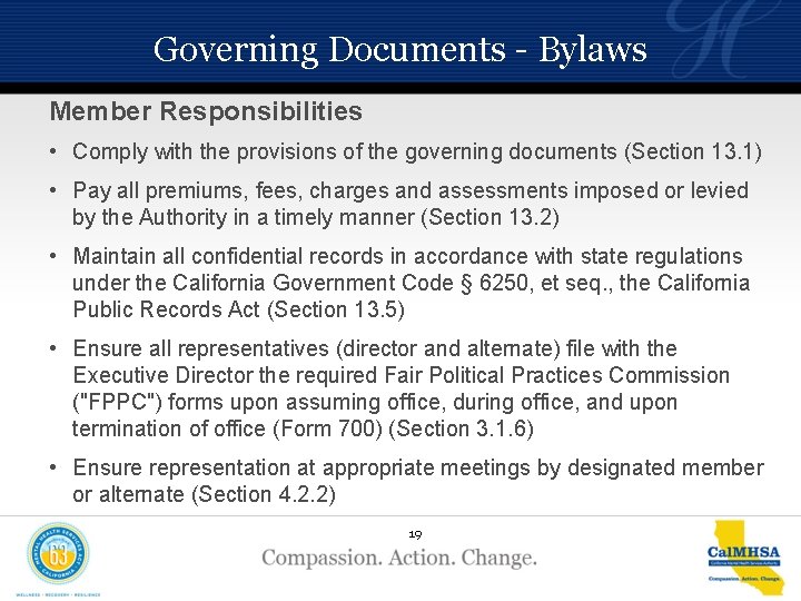 Governing Documents - Bylaws Member Responsibilities • Comply with the provisions of the governing