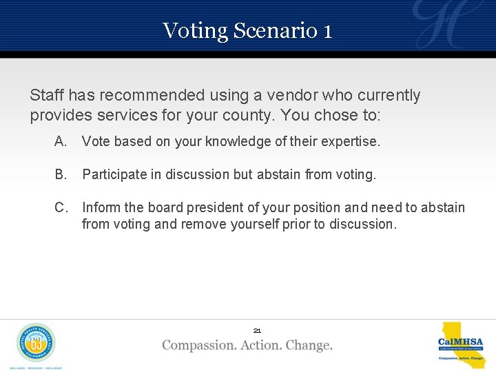 Voting Scenario 1 Staff has recommended using a vendor who currently provides services for