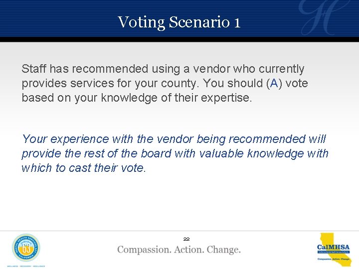 Voting Scenario 1 Staff has recommended using a vendor who currently provides services for