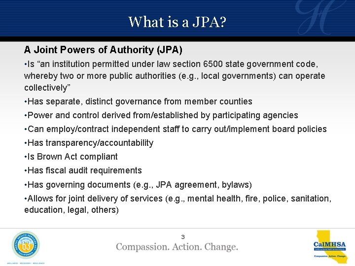 What is a JPA? A Joint Powers of Authority (JPA) • Is “an institution