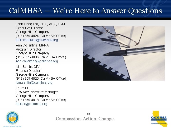 Cal. MHSA — We’re Here to Answer Questions John Chaquica, CPA, MBA, ARM Executive