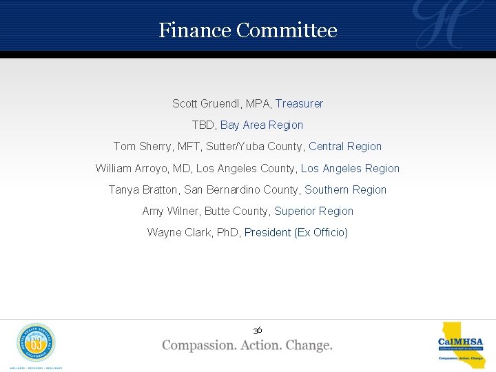 Finance Committee Scott Gruendl, MPA, Treasurer TBD, Bay Area Region Tom Sherry, MFT, Sutter/Yuba