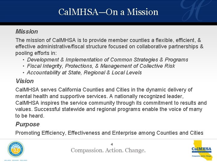 Cal. MHSA—On a Mission The mission of Cal. MHSA is to provide member counties