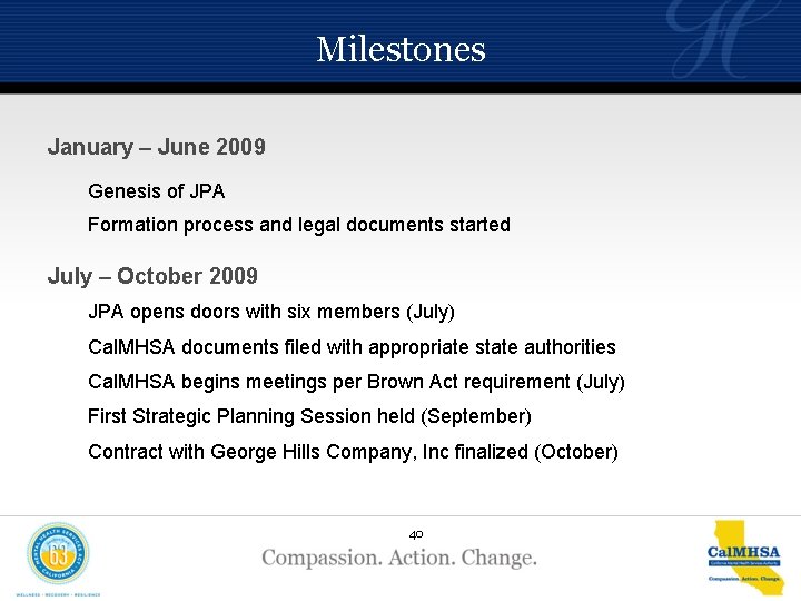 Milestones January – June 2009 Genesis of JPA Formation process and legal documents started