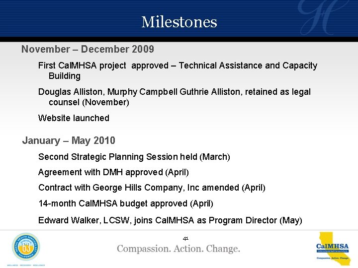 Milestones November – December 2009 First Cal. MHSA project approved – Technical Assistance and