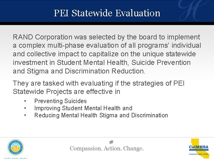 PEI Statewide Evaluation RAND Corporation was selected by the board to implement a complex