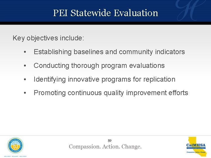 PEI Statewide Evaluation Key objectives include: • Establishing baselines and community indicators • Conducting