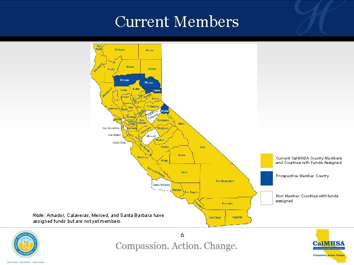 Current Members Current Cal. MHSA County Members and Counties with Funds Assigned Prospective Member