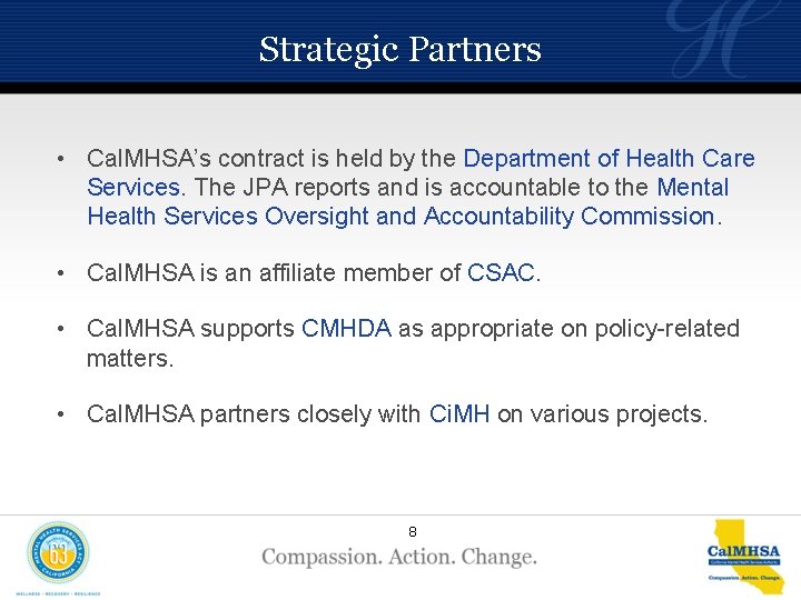 Strategic Partners • Cal. MHSA’s contract is held by the Department of Health Care