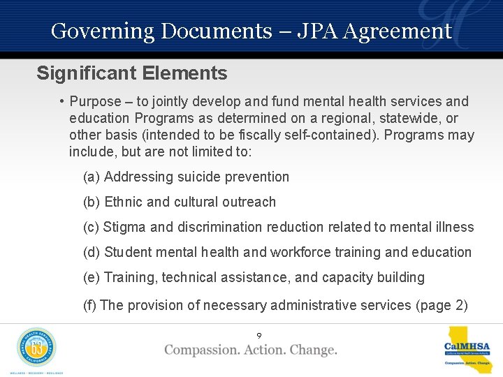 Governing Documents – JPA Agreement Significant Elements • Purpose – to jointly develop and