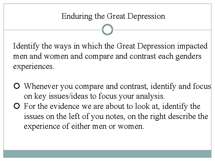 Enduring the Great Depression Identify the ways in which the Great Depression impacted men