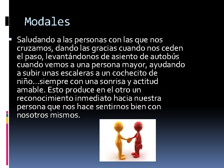 Modales Saludando a las personas con las que nos cruzamos, dando las gracias cuando