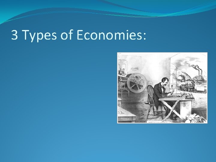 3 Types of Economies: 