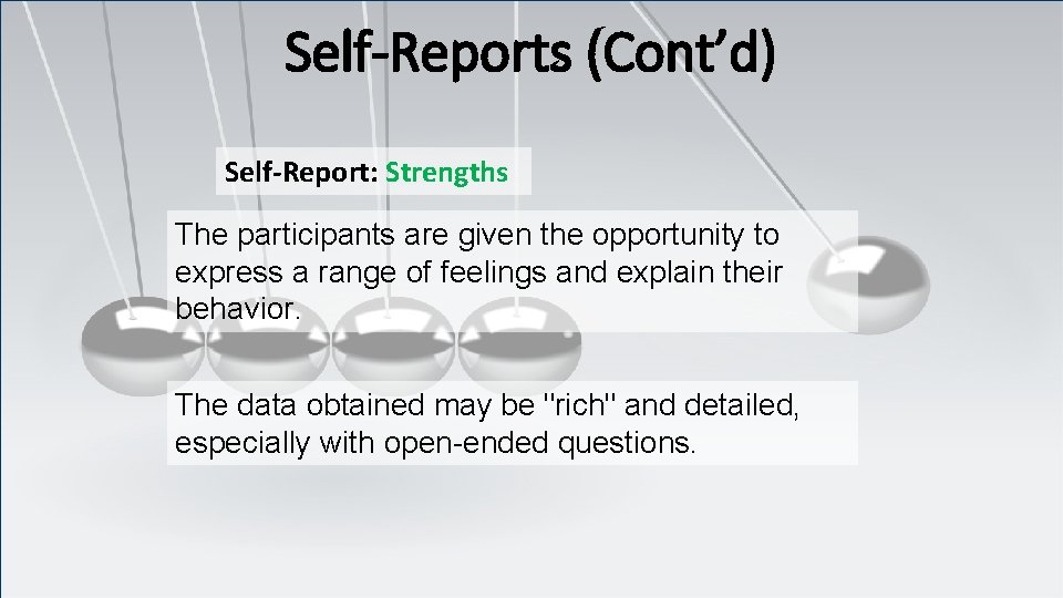 Self-Reports (Cont’d) Self-Report: Strengths The participants are given the opportunity to express a range