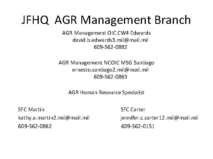 JFHQ AGR Management Branch AGR Management OIC CW 4 Edwards david. b. edwards 3.