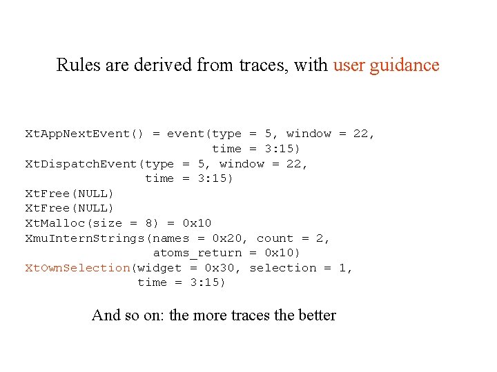 Rules are derived from traces, with user guidance Xt. App. Next. Event() = event(type