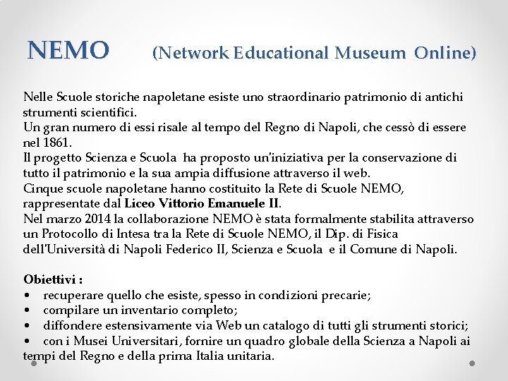 NEMO (Network Educational Museum Online) Nelle Scuole storiche napoletane esiste uno straordinario patrimonio di