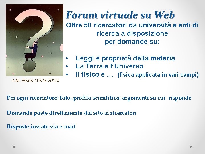 Forum virtuale su Web Oltre 50 ricercatori da università e enti di ricerca a