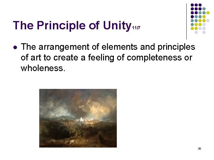 The Principle of Unity l 11/7 The arrangement of elements and principles of art