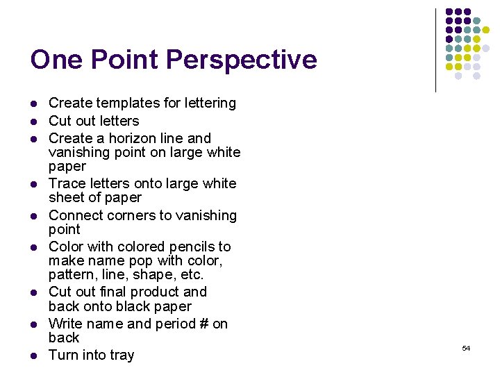 One Point Perspective l l l l l Create templates for lettering Cut out