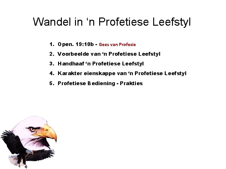 Wandel in ‘n Profetiese Leefstyl 1. Open. 19: 10 b - Gees van Profesie