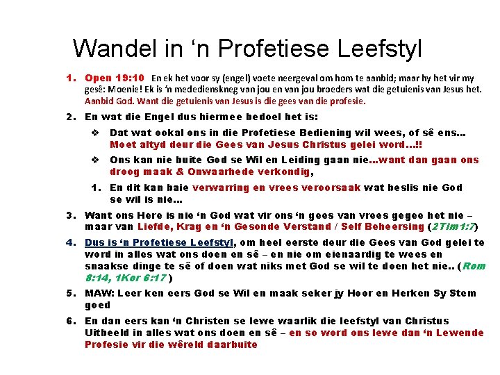 Wandel in ‘n Profetiese Leefstyl 1. Open 19: 10 En ek het voor sy