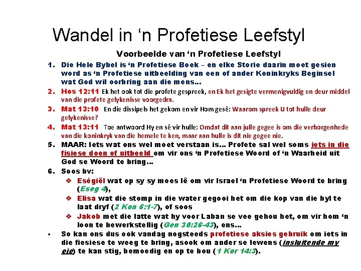 Wandel in ‘n Profetiese Leefstyl Voorbeelde van ‘n Profetiese Leefstyl 1. Die Hele Bybel