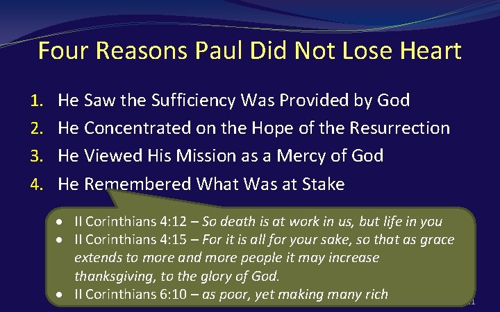 Four Reasons Paul Did Not Lose Heart 1. 2. 3. 4. He Saw the