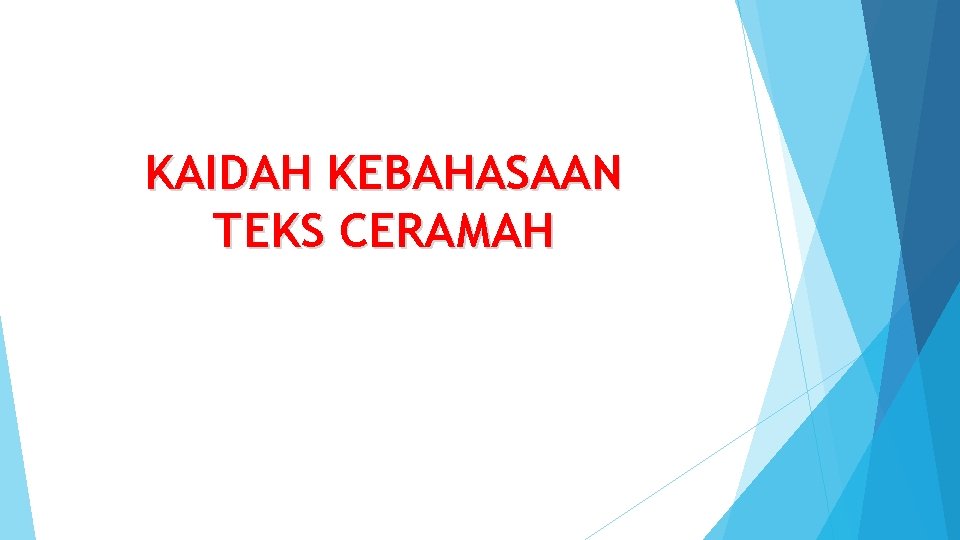 KAIDAH KEBAHASAAN TEKS CERAMAH 