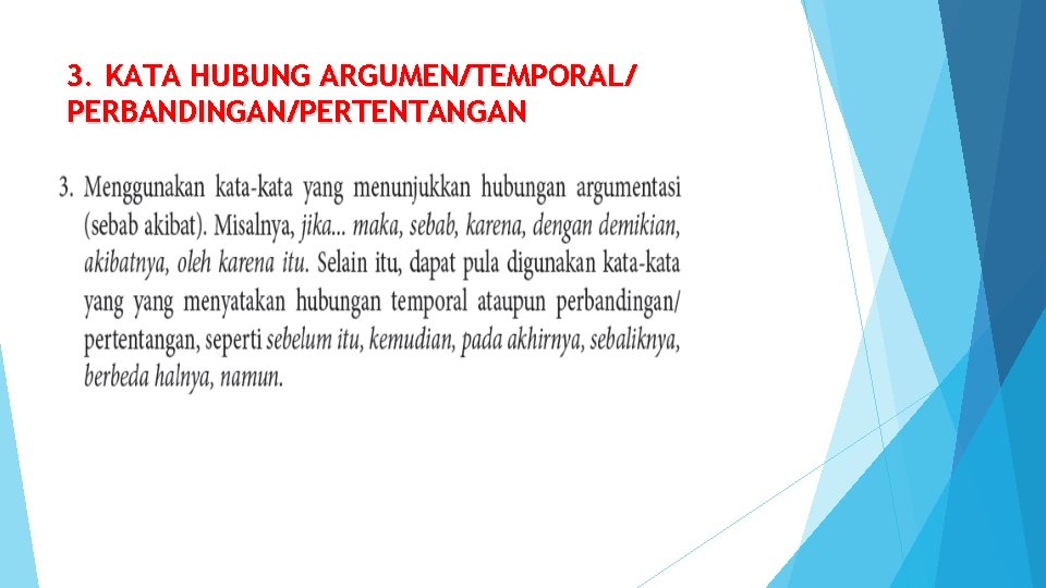 3. KATA HUBUNG ARGUMEN/TEMPORAL/ PERBANDINGAN/PERTENTANGAN 