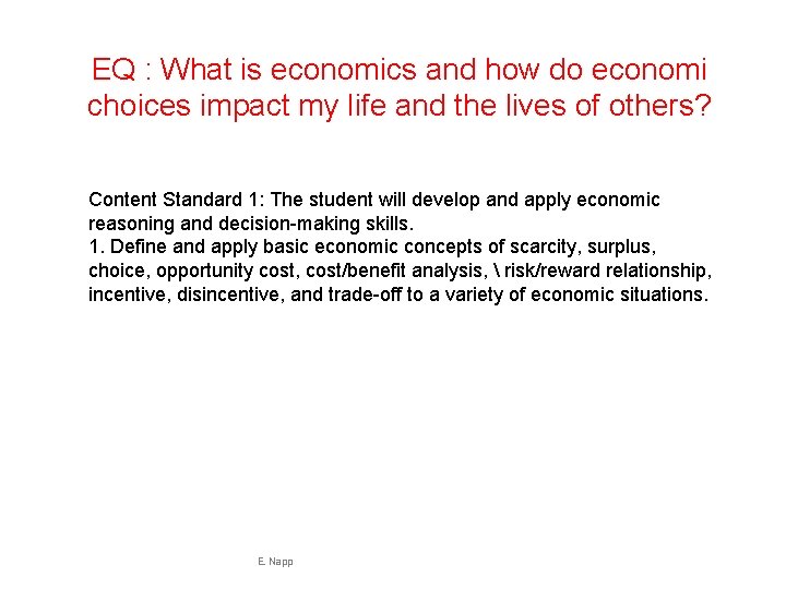 EQ : What is economics and how do economi choices impact my life and