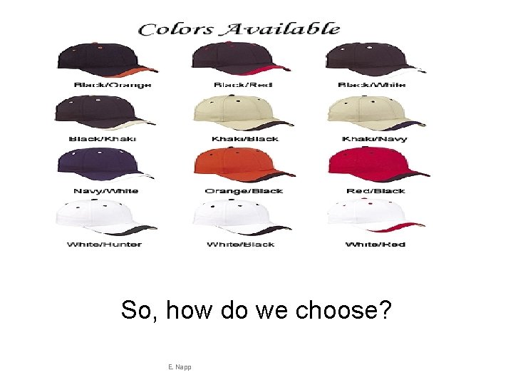 So, how do we choose? E. Napp 
